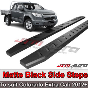 Heavy Duty Steel Black Off road Side Steps suit Holden Colorado Extra Cab 2012+